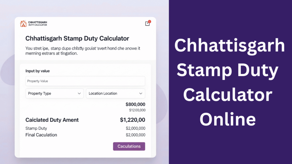 Chhattisgarh Stamp Duty Calculator