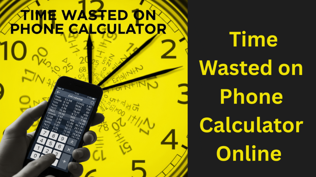 Time Wasted on Phone Calculator